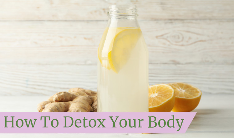How To Detox Your Body