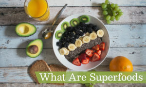What Are Superfoods
